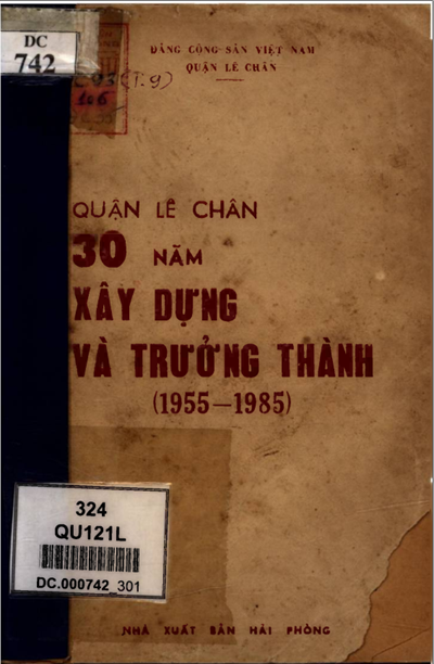QUẬN LÊ CHÂN 30 NĂM XÂY DỰNG VÀ TRƯỞNG THÀNH 1955 - 1985 (BẢN GỐC)